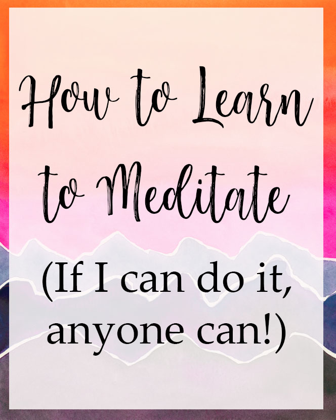 How To Learn To Meditate (If I Can Do It, Anyone Can) - Jen Picicci